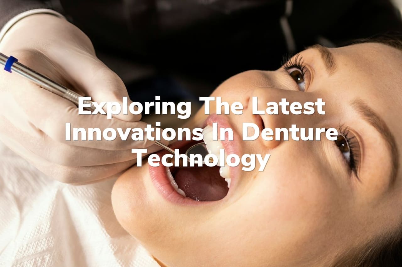 Exploring the Latest Innovations in Denture Technology